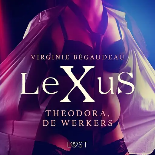 Cover image of LeXuS: Theodora, de Werkers - Een erotische dystopie