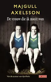 De  Vrouw Die Ik Nooit Was cover image