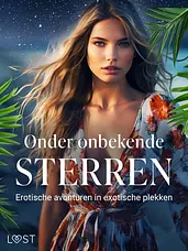Onder onbekende sterren: Erotische avonturen in exotische plekken cover image