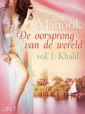 LUST - De oorsprong van de wereld, vol. 1: Khalil – Erotisch verhaal cover image
