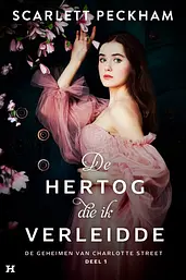 De geheimen van Charlotte Street 1 - De hertog die ik verleidde cover image