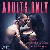 Adults only: 4 erotische verhalen vol lust en verlangen cover image