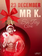 Erotische adventskalender 23 - 23 december: Mr K. – een erotische adventskalender cover image