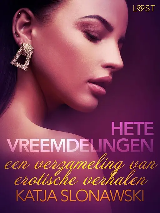Cover image of LUST - Hete vreemdelingen: een verzameling van erotische verhalen