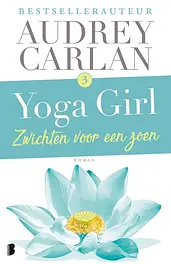 Yoga girl 3 - Zwichten voor een zoen cover image
