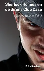 Sherlock Holmes 3 - Sherlock Holmes en de Sirens Club Case cover image