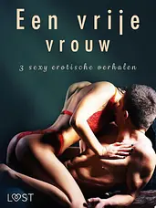 Een vrije vrouw - 3 sexy erotische verhalen cover image