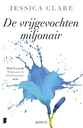 Miljonairs en bruidsmeisjes 5 - De vrijgevochten miljonair cover image