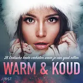Warm & Koud: 28 Erotische korte verhalen waar je van gaat rillen cover image