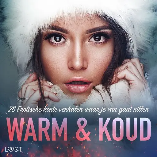 Cover image of Warm & Koud: 28 Erotische korte verhalen waar je van gaat rillen