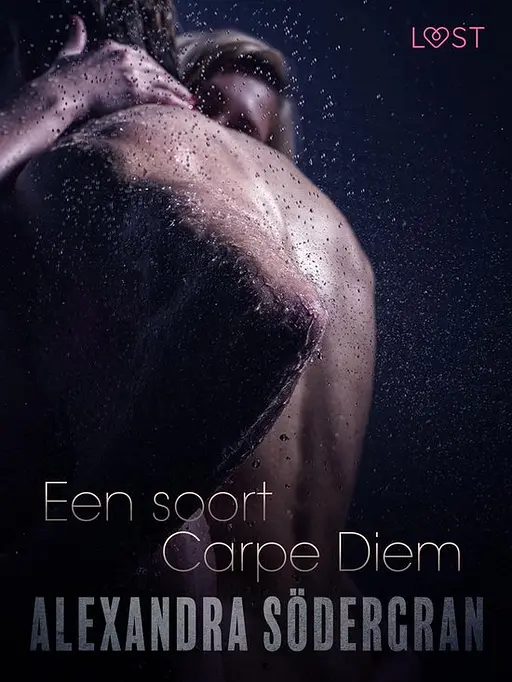 Cover image of LUST - Een soort Carpe Diem - Sexy erotica
