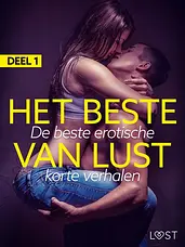 Het beste van LUST Deel 1: De beste erotische korte verhalen cover image