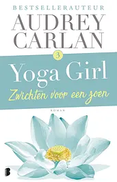 Yoga girl 3 - Zwichten voor een zoen cover image