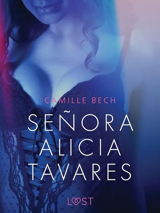Cover image of LUST - Señora Alicia Tavares - erotisch verhaal