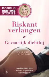 Bobbi's Bedtime Stories - Riskant verlangen & Gevaarlijk dichtbij cover image