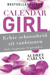 Calendar Girl 3 - Echte schoonheid zit vanbinnen - juli/augustus/september cover image