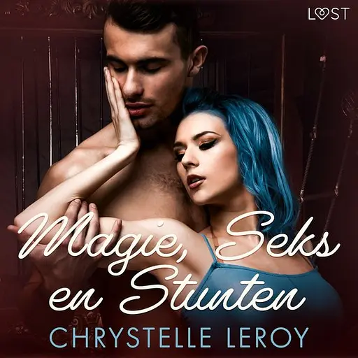 Cover image of Magie, Seks en Stunten - erotische verhaal