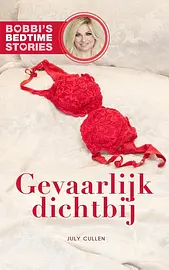 Bobbi's Bedtime Stories 4 - Gevaarlijk dichtbij cover image