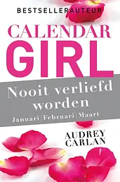 Calendar Girl 1 - Nooit verliefd worden - januari/februari/maart cover image