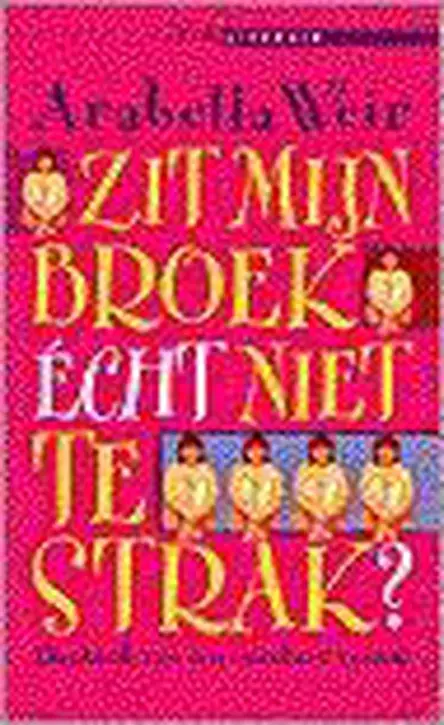 Cover image of Zit Mijn Broek Echt Niet Te Strak