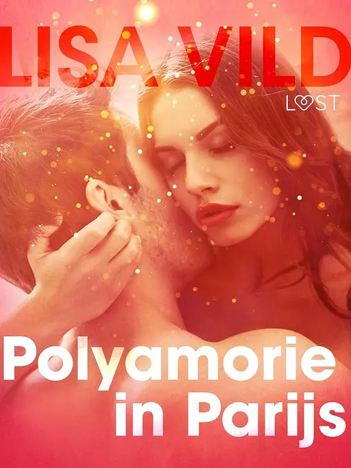 Cover image of LUST - Polyamorie in Parijs - erotisch verhaal