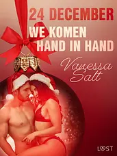 Erotische adventskalender 24 - 24 december: We komen hand in hand – een erotische adventskalender cover image