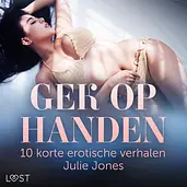 Gek op handen: 10 korte erotische verhalen Julie Jones cover image