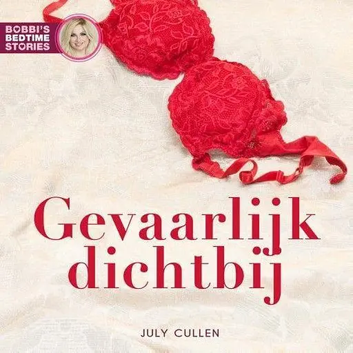 Cover image of Bobbi's Bedtime Stories 4 - Gevaarlijk dichtbij
