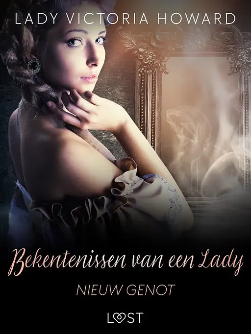Cover image of Bekentenissen van een Lady 1 - Bekentenissen van een Lady: Nieuw Genot