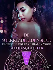De Sterrenbeeldenserie 2 - De Sterrenbeeldenserie: erotische korte verhalen voor Boogschutter cover image
