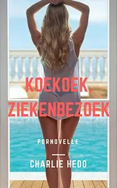 Cuckold en hotwife verhalen - Koekoek, Ziekenbezoek cover image
