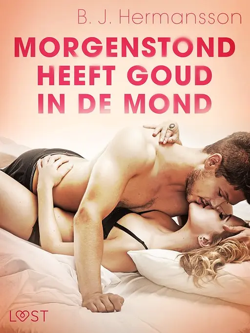 Cover image of LUST - Morgenstond heeft goud in de mond – erotisch verhaal