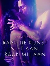 LUST - Raak de kunst niet aan, raak mij aan – Erotisch verhaal cover image