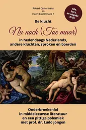 De klucht Nu noch (Toe maar) in hedendaags Nederlands, andere kluchten, sproken en boerden cover image