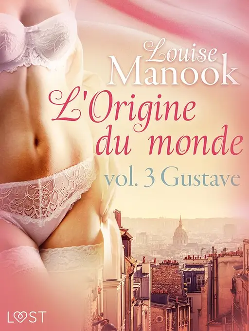 Cover image of De oorsprong van de wereld 3 - L'Origine du monde vol. 3 : Gustave – erotisch verhaal