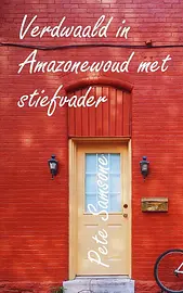 Verdwaald in Amazonewoud met stiefvader cover image