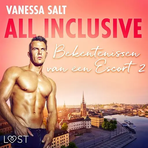 Cover image of All inclusive: Bekentenissen van een Escort 2 - All inclusive: Bekentenissen van een Escort 2 - erotisch verhaal