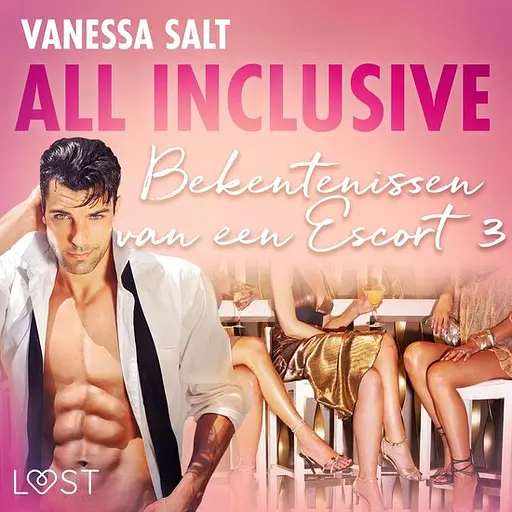 Cover image of All inclusive: Bekentenissen van een Escort 3 - All inclusive: Bekentenissen van een Escort 3 - erotisch verhaal