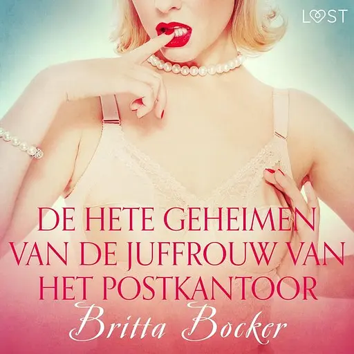 Cover image of LUST - De hete geheimen van de juffrouw van het postkantoor - erotisch verhaal
