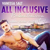 All inclusive: Bekentenissen van een Escort 4 - All Inclusive: Bekentenissen van een escort 4 - erotisch verhaal cover image