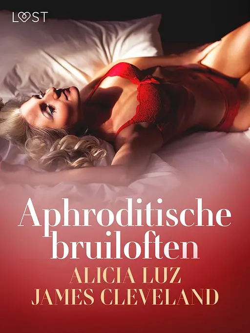 Cover image of LUST - Aphroditische bruiloften – Erotisch verhaal