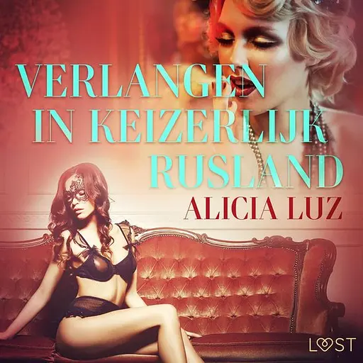 Cover image of LUST - Verlangen in keizerlijk Rusland - erotisch verhaal