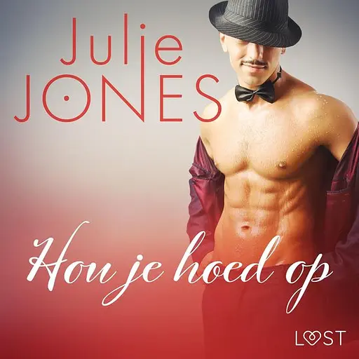 Cover image of LUST - Hou je hoed op - erotisch verhaal
