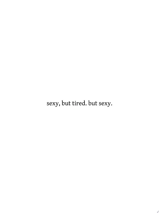 Cover image of Sexy, but tired. but sexy.